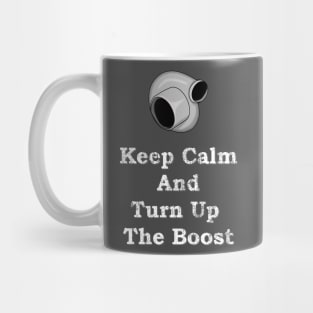 Keep Calm and Turn Up The Boost Turbo Shirt Mug